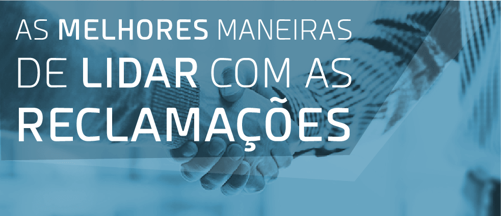 O Busca Cliente mostra as melhores maneiras de lidar com as reclamações
